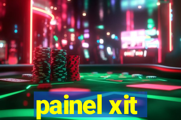 painel xit